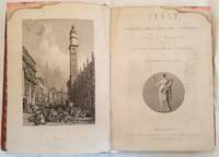 ITALY CLASSICAL HISTORICAL AND PICTURESQUE ILLUSTRATED INA SERIES OF VIEWS PRECEDED BY AN...