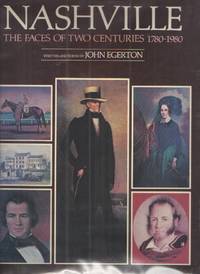 image of Nashville The Faces Of The Two Centuries 1780 1980