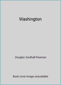 Washington by Douglas Southall Freeman - 1985