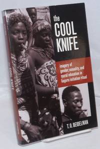 The Cool Knife; Imagery of Gender  Sexuality  and Moral Education in Kaguru Initiation Ritual