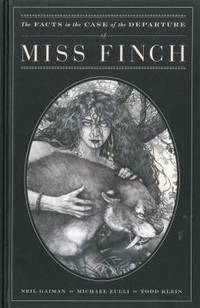 The Facts in the Case of the Departure of Miss Finch by Neil Gaiman - 2008