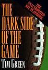 The Dark Side of the Game: My Life in the NFL