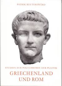 Studien zur polychrome der Plastik. Griechenland und Rom. Untersuchungen über die farbwirkung...