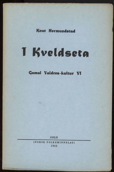 I kveldseta. Gamal Valdres-kultur VI