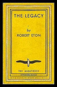 THE LEGACY by Robert Eton - Paperback - First Printing - 1947 - from W. Fraser Sandercombe (SKU: 217585)