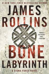 The Bone Labyrinth : A Sigma Force Novel