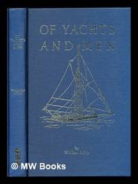 Of yachts and men : an account of many happy years of building, designing and living with small...