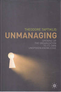 Unmanaging: Opening up the Organization to its Own Unspoken Knowledge