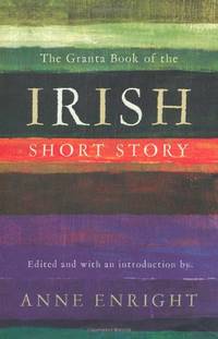 cover of The Granta Book of the Irish Short Story