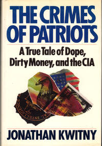 image of The Crimes of Patriots: A True Tale of Dope, Dirty Money, and the CIA