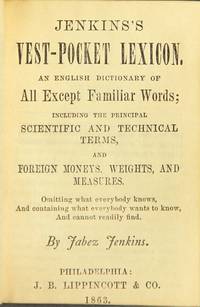 Jenkins's vest-pocket lexicon. An English dictionary of all except familiar words; including the principal… by Jabez Jenkins
- 1863
- from Rulon-Miller Books (SKU: 44373)