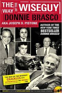 Way of the Wiseguy: The FBI's Most Famous Undercover Agent Cracks the Mob Mind