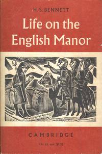 Life On The English Manor : A Study Of Peasant Conditions 1150-1400 by Bennett, H. S - 1962