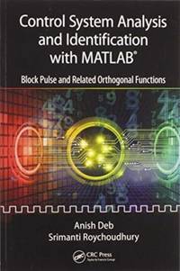 Control System Analysis and Identification with MATLAB®: Block Pulse and Related Orthogonal...