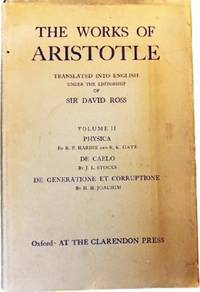 The Works of Aristotle, Vol. II: Physica, De Caelo, De Generatione et Corruptione