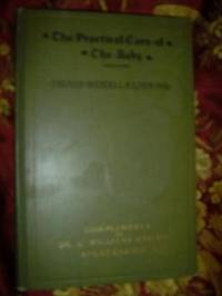 The Practical Care of the Baby (Presentation Copy) by Kilmer, MD, Theron Wendell - 1924