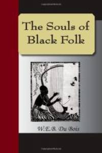 The Souls Of Black Folk by W.E. B. Du Bois - 2007-06-21