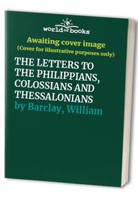 image of THE LETTERS TO THE PHILIPPIANS, COLOSSIANS AND THESSALONIANS