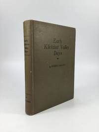 EARLY KLICKITAT VALLEY DAYS by Ballou, Robert - 1938