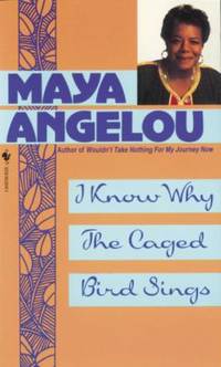 I Know Why the Caged Bird Sings by Maya Angelou - 1983