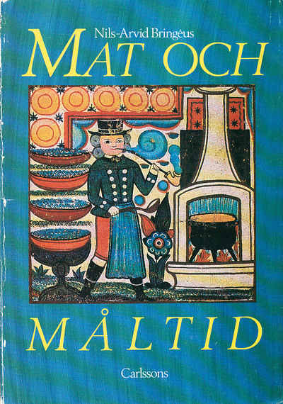 Mat och måltid. Studier i svensk matkultur. [Utg.…