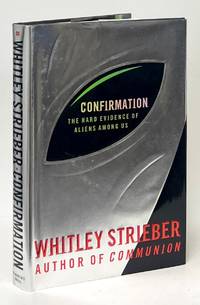 Confirmation; The Hard Evidence of Aliens Among Us