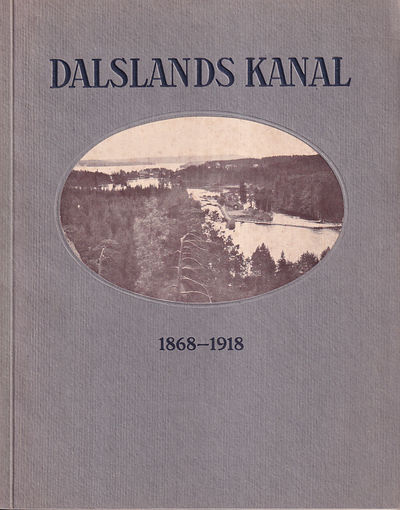 Dalslands kanal 1868 - 1918.