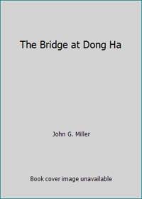 The Bridge at Dong Ha