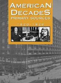 American Decades Primary Sources : 1920-1929
