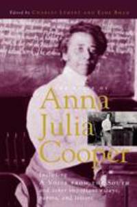 The Voice of Anna Julia Cooper : Including a Voice from the South and Other Important Essays,...