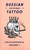 Russian Criminal Tattoo:Enc Vol I