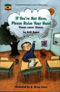 If You're Not Here, Please Raise Your Hand : Poems about School