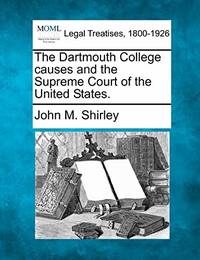 image of The Dartmouth College Causes and the Supreme Court of the United States.