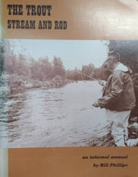 image of The Trout Stream and Rod: An Informal Manual