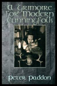 A GRIMOIRE FOR MODERN CUNNINGFOLK by Paddon, Peter - 2009