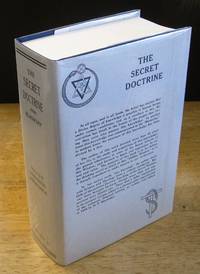 The Secret Doctrine: The Synthesis of Science, Religion and Philosophy - Volumes I and II: Cosmogenesis and Anthropogenesis  [Facsimile of the Original Edition of 1888]