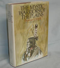 Mystic Warriors of the Plains (inscribed By the Author with Two Full Page Handcolored work of an Indian Chief and Brave on Horseback by Mails, Thomas E