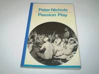 Passion Play (A Methuen modern play) by Nichols, Peter