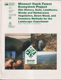 cover of Missouri Ozark Forest Ecosystem Project Site History, Soils, Landforms, Woody and Herbaceous Vegetation, Down Wood, and Inventory Methods for the Landscape Experiment