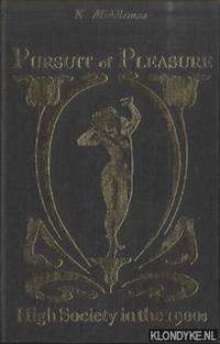 The pursuit of pleasure. High society in the 1900s by Keith Middlemas - Hardcover - 1977 - from Klondyke (SKU: 00218283)