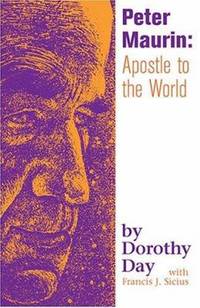 Peter Maurin : Apostle to the World