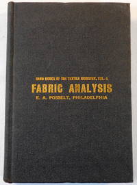 image of Fabric Analysis, Covering Wool, Worsted, Silk, Cotton, Artificial Silks, Etc., From Fiber to Finished Fabric