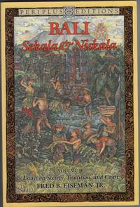 Bali - Sekala and Niskala Essays on Society, Tradition, and Craft by Fred B. Eiseman Jr - 1996