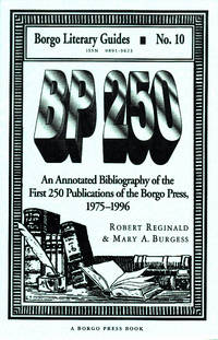 BP 250 - An Annotated Bibliography of the First 250 Publications of the Borgo Press, 1975-1996