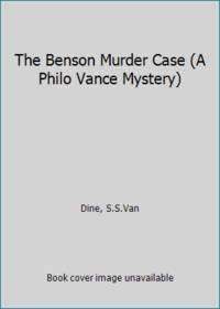 The Benson Murder Case (A Philo Vance Mystery) by Dine, S.S.Van - 1988