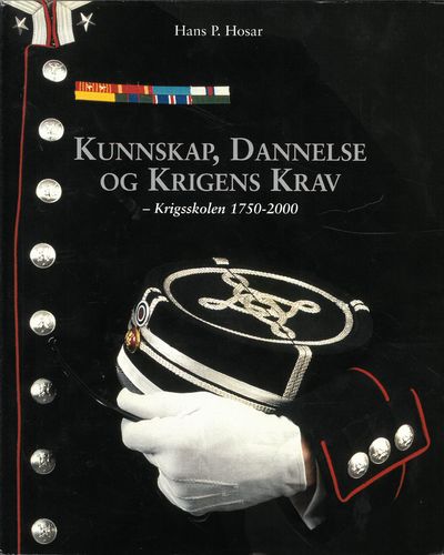 Kunnskap, dannelse og krigens krav. Krigsskolen…