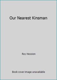 Our Nearest Kinsman