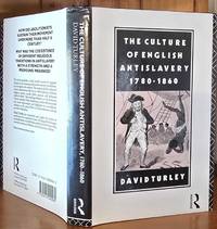 THE CULTURE OF ENGLISH ANTI-SLAVERY : 1780-1860