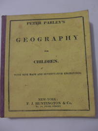 Peter Parley's Method of Telling About Geography to Children. With Nine Maps and Seventy-Five...