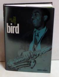 Bird: The Life and Music of Charlie Parker (Music in American Life)